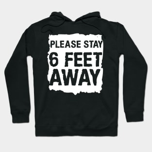 Please Stay 6 Feet Away Hoodie